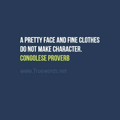 A pretty face and fine clothes do not make character