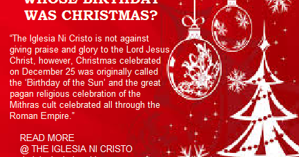 THE IGLESIA NI CRISTO: Why Iglesia Ni Cristo Does Not Celebrate Christmas