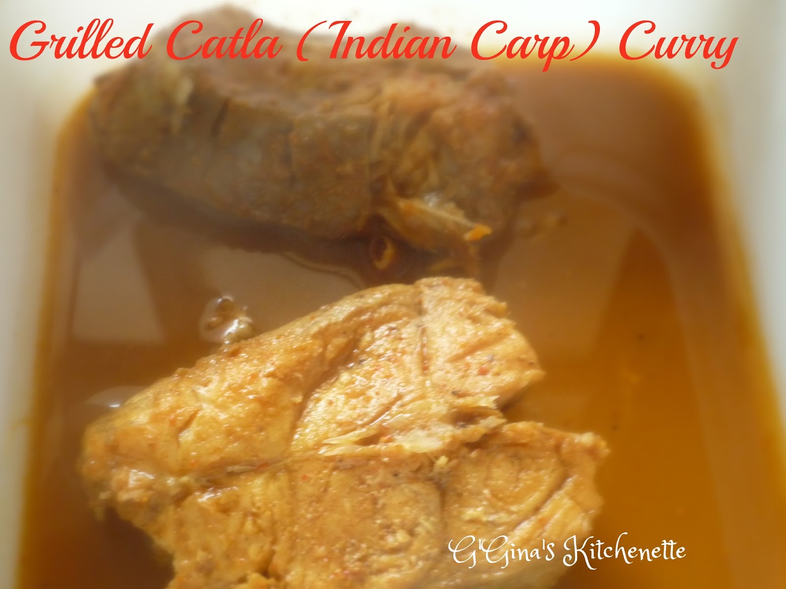 G'Gina's Spiced Grilled Catla (Indian Carp) Fish Curry