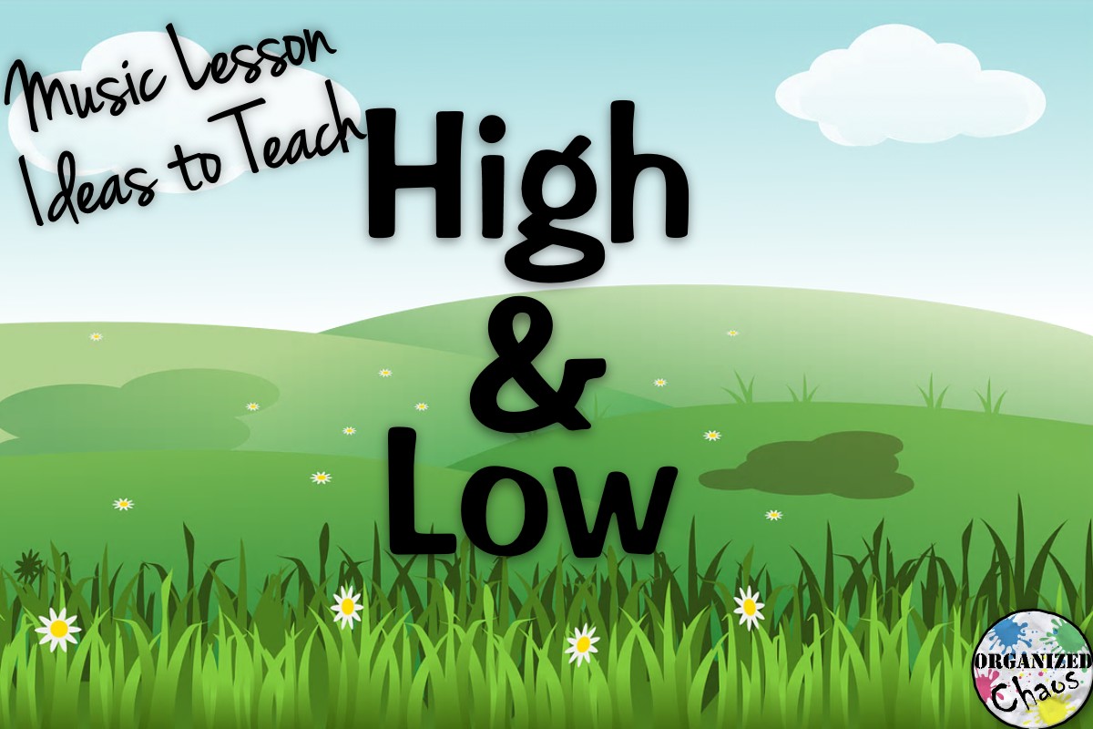 Teacher Tuesday Teaching High And Low Pitch Organized Chaos teacher-tuesday-teaching-high-and-low-pitch-organized-chaos