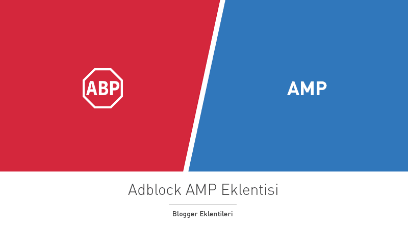 AMP HTML Blog Kullancıları İçin AdBlocK Eklentisi