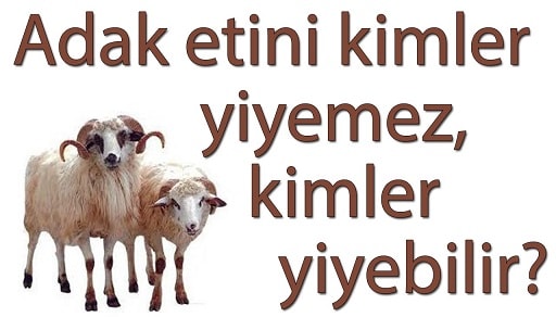 Adak Kurbanı Yenir mi ? Kimler Yiyebilir ? İslam Ahengi Kuran