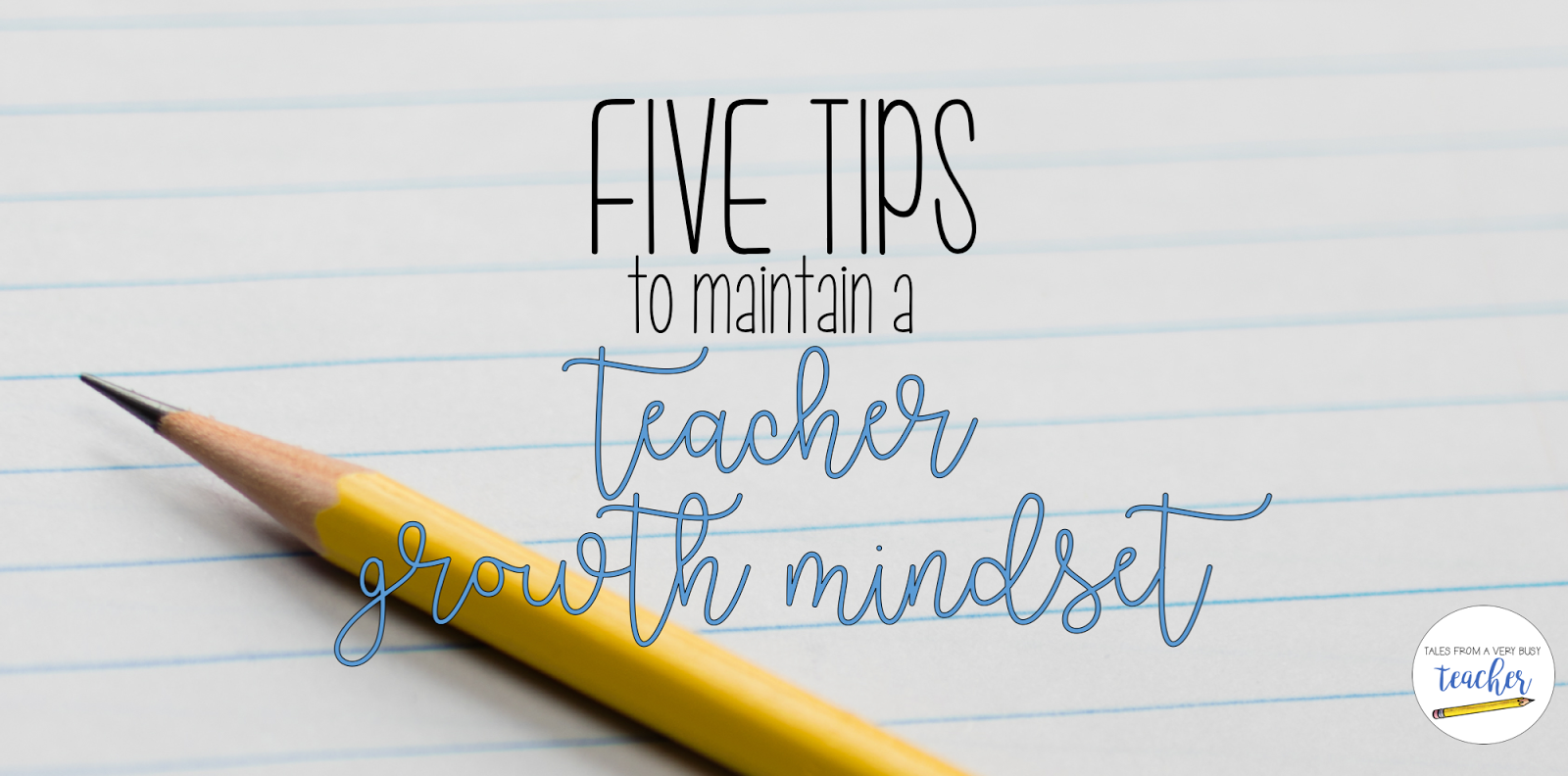 Maintaining a Teacher Growth Mindset