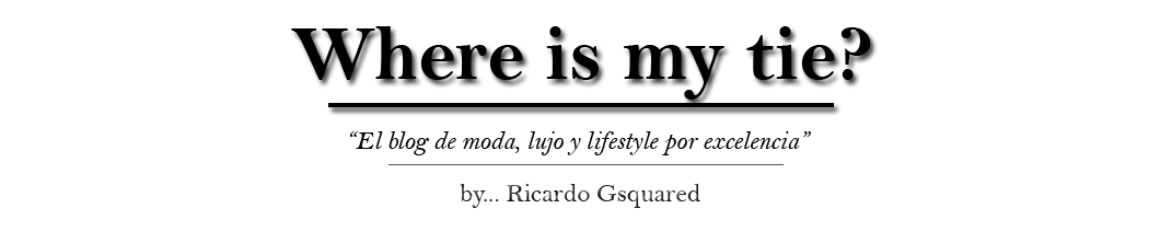 Where is my tie? Blog, moda masculina, moda hombre, tendencias, estilo, lujo, cuidado personal