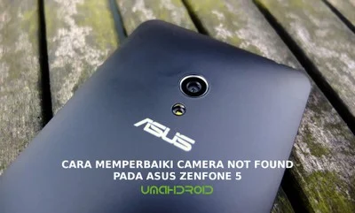 How to fix camera not found on zenfone 5