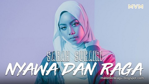 Sarah Suhairi - Nyawa & Raga Sarah Suhairi - Nyawa & Raga Lirik