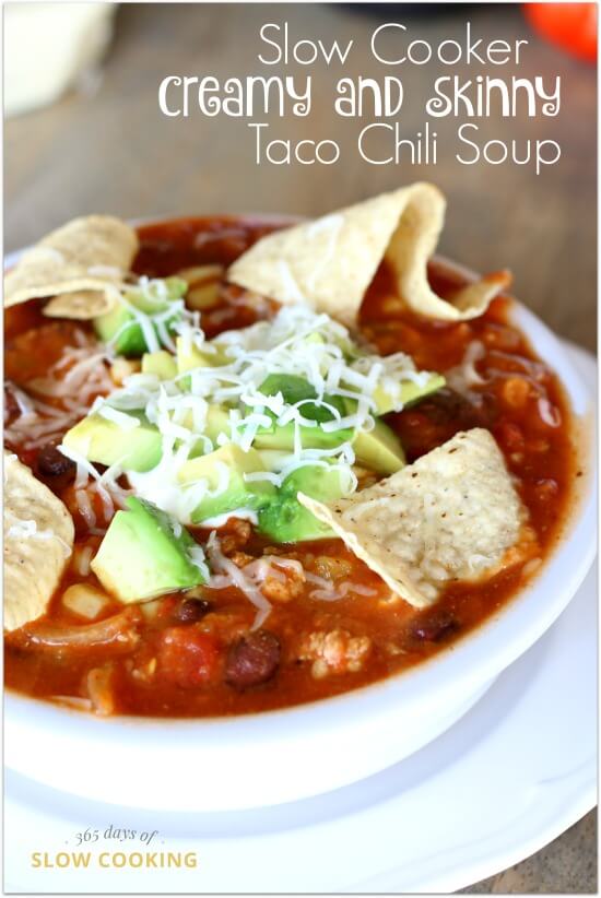 Slow Cooker Creamy and Skinny Taco Chili Soup from 365 Days of Slow Cooking Slow Cooker or