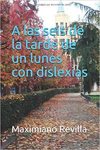 A las seis de la tarde de un lunes con dislexias (Cliquea en la foto y compra)