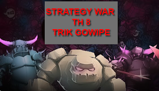 Strategi War COC TH 8 Terbaru Dengan Trik GOWIPE Serangan Mematikan cover