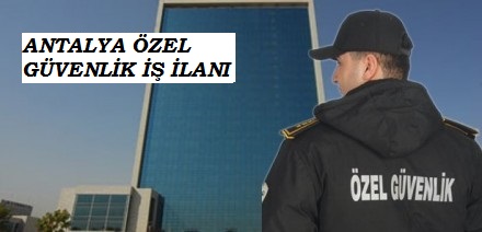 Antalya Ozel Guvenlik Is Ilanlari