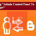 How to Add Admin Control Panel to Blogger -- Complete Guide