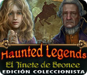 Haunted Legends: El Jinete de Bronce Edición Coleccionista.
