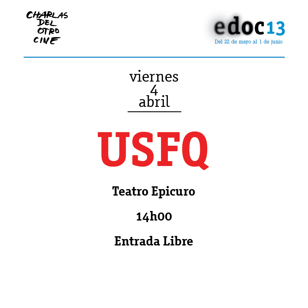 El Minor de Traducción de la USFQ invita a charla y proyecciones previo al Festival Internacional de Cine Documental EDOC, 04 de Abril, 14h00.