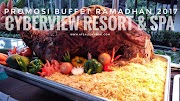 Promosi Buffet Ramadhan | Cyberview Resort And Spa, Cyberjaya
