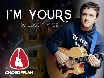 Lirik dan Chord Kunci Gitar I'm Yours - Jason Mraz Lirik dan Chord Kunci Gitar I'm Yours - Jason Mraz