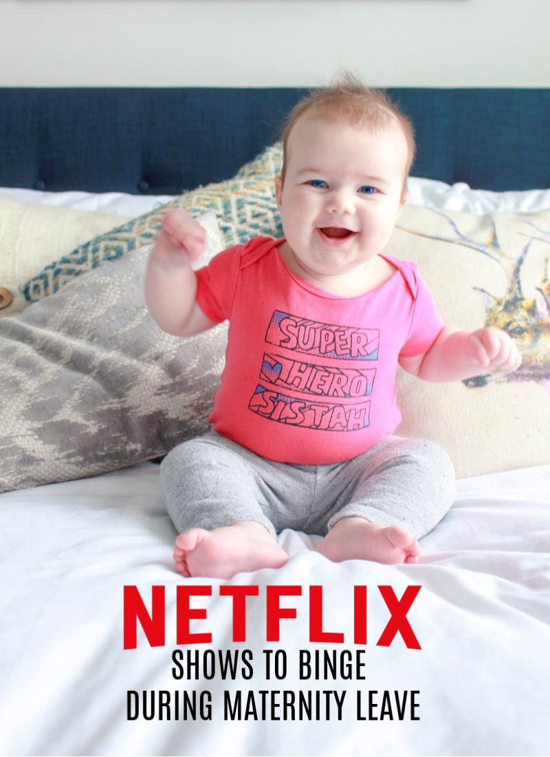 Netflix Shows to Binge During Maternity Leave