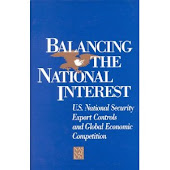 Balancing the National Interest: U.S. National Security Export Controls and Global Economic Competi