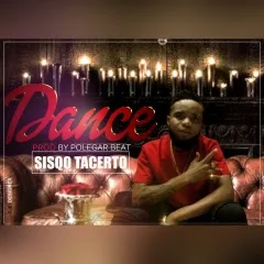 Sisqo Tacerto - Dance (Prod. Polegar Beatz)