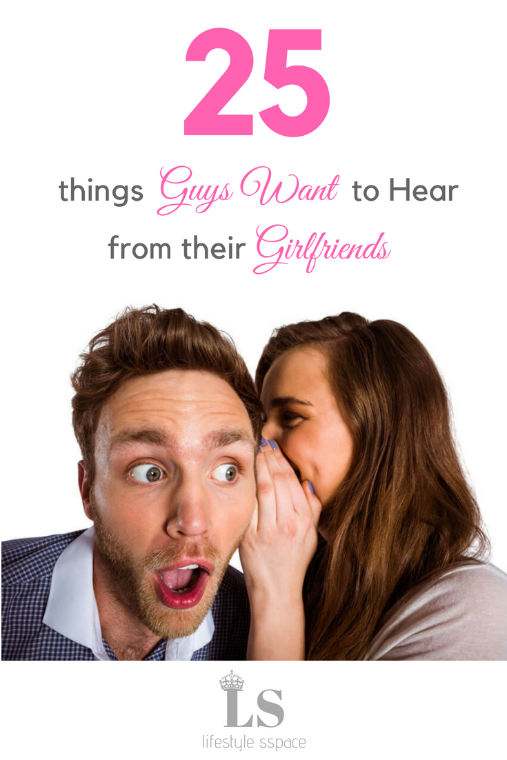 Girlfriends want hear guys from their things to Things guys