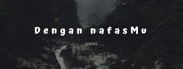 lirik lagu demi nafasMu - ungu - Kiky Lirik | Musik dan Lirik Lagu