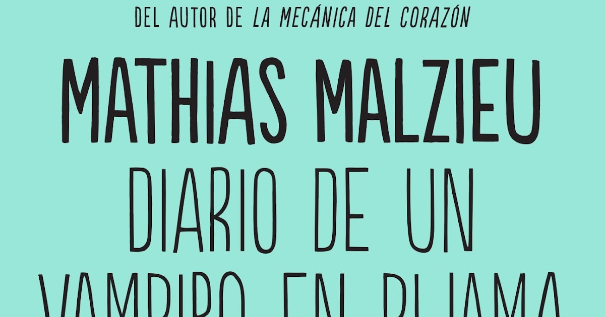 Reseña Diario de un vampiro en pijama, de Mathias Malzieu El Final de la Historia