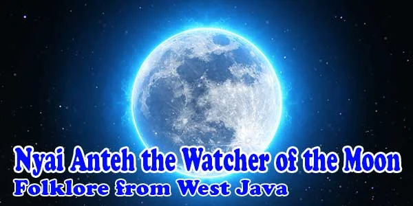 Nyai Anteh the Watcher of the Moon