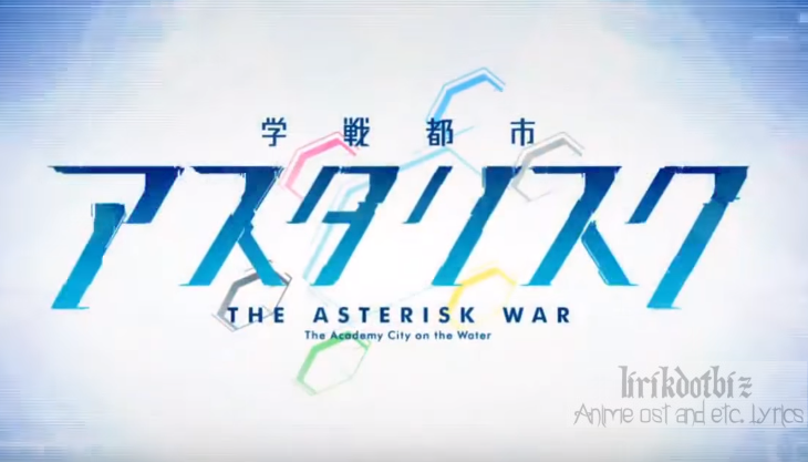 『LYRICS AMV』GAKUSEN TOSHI ASTERISK S2 ED FULL「Ai No Uta-Words Of Love -  Haruka Chisuga」 