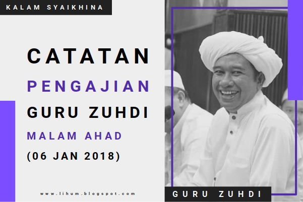 Catatan Pengajian Guru Zuhdi Malam Ahad di Masjid Jami Banjarmasin (6 Jan 2018)