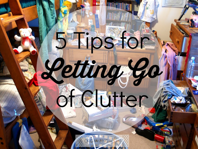 5 Tips for Letting Go of Clutter :: OrganizingMadeFun.com