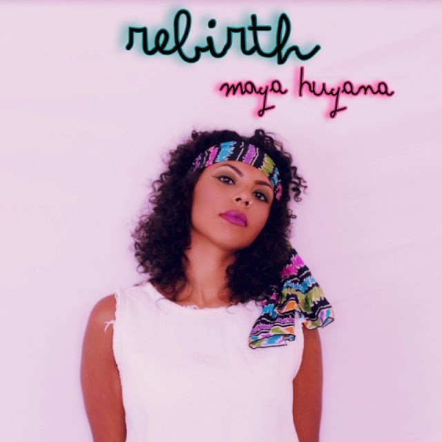 Read "Rebirth" by Maya Huyana (Album Review by Jhantu Randall)