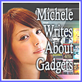 Michele Writes About Gadgets