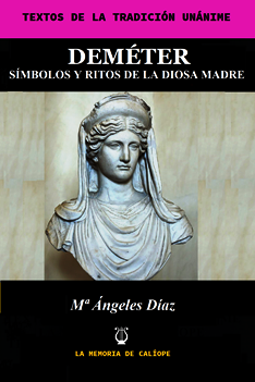 Deméter. Símbolos y Ritos de la Diosa Madre.