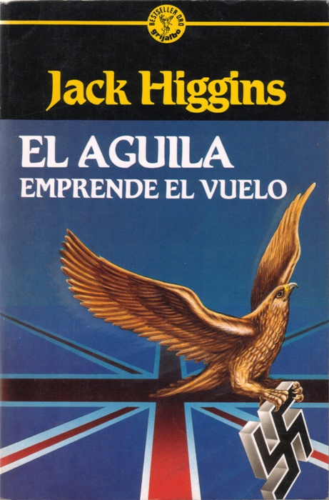 El errante: Libros leídos 2012 - 10 - El águila emprende el vuelo - Jack  Higgins