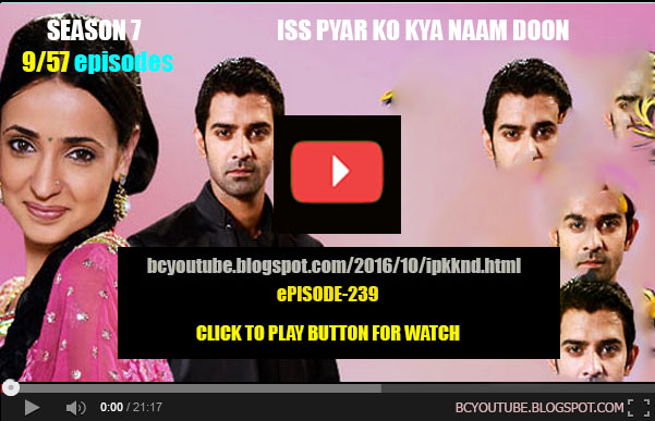 ISS PYAR KO KYA NAAM DOON'S episode 239 ~ 05- Bc youtube All Movies