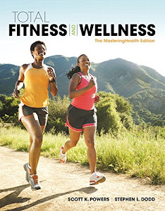 Total Fitness & Wellness, The Mastering Health Edition (7th Edition)
