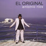 Antonio Ríos - EL ORIGINAL 2005 Disco Completo