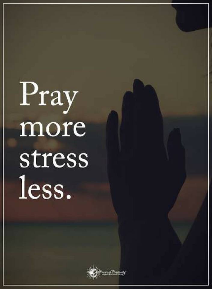 Pray More Stress Less - Quotes