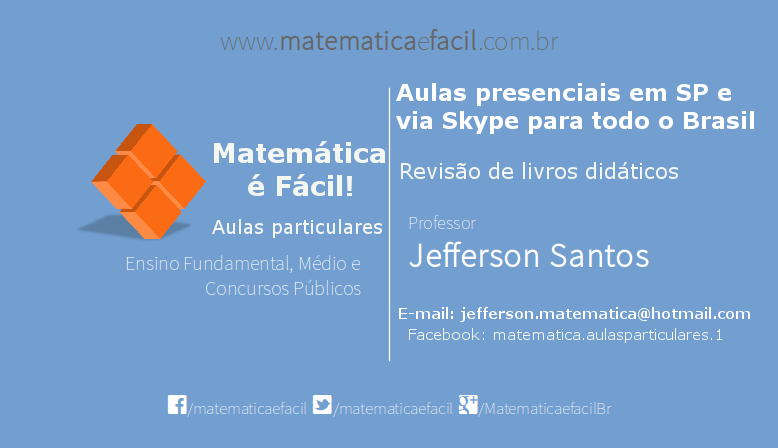 Matemática é Fácil! Aulas Particulares presenciais em SP e via Skype para todo o Brasil