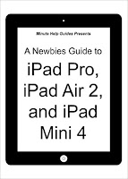 A Newbies Guide to iPad Pro, iPad Air 2 and iPad mini 4 (Or Any iPad with iOS 9)