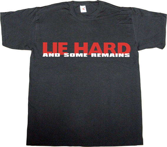 Die Hard Die Hard: With a Vengeance Bruce Willis movie useless copyright useless lawsuits lies peer to peer p2p freedom t-shirt ephemeral-t-shirts