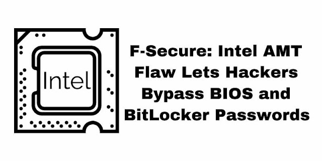 Intel AMT Vulnerability Let Hackers Bypass BIOS and Bitlocker Passwords