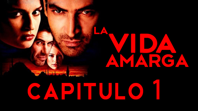 La Vida Amarga Capitulo 1 En Español Capítulo 1 doblado al español ~ La Vida Amarga