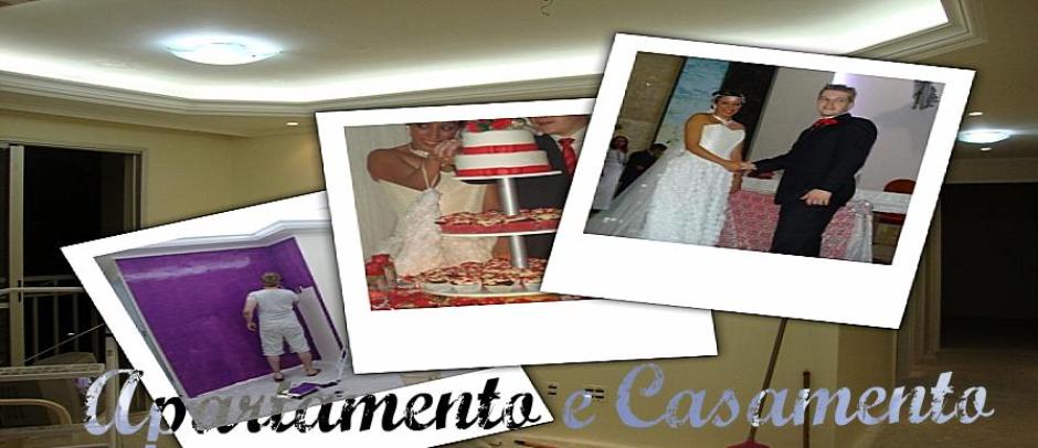 Apartamento e Casamento - Aventuras de uma noiva!