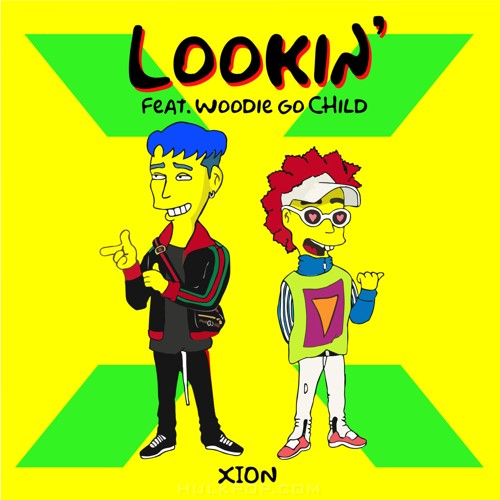 xion – Lookin` (Feat. WoodieGoChild) – Single