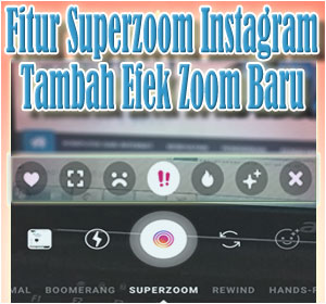 Fitur Superzoom Instagram Tambah Efek Zoom Baru Begini Cara Menggunakannya