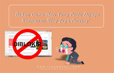 Tidak Cuma Hati Yang Butuh Dijaga, Keamanan Blog Juga Tak Kalah Pentingnya Tidak Cuma Hati Yang Butuh Dijaga, Keamanan Blog Juga Tak Kalah Pentingnya