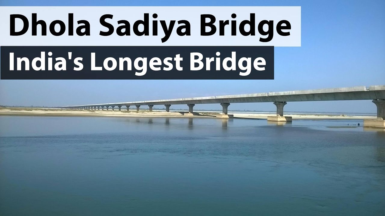 THE DHOLA SADIYA BRIDGE INDIA'S LONGEST BRIDGE IN ASSAM (9.15 KM)