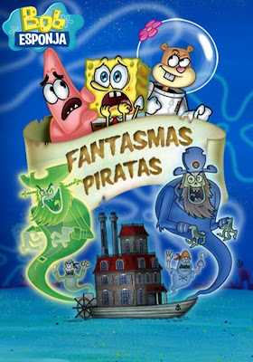 Bob Esponja: Fantasmas Piratas - DVDRip Dublado