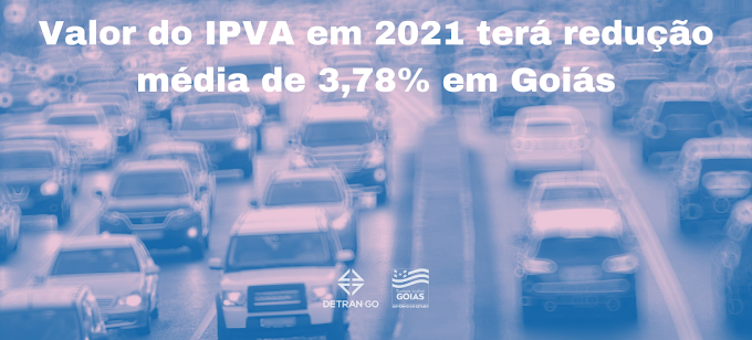 Valor do IPVA em 2021 terá redução média de 3,78% em Goiás
