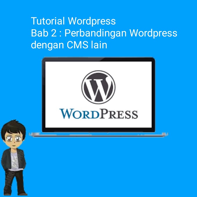 Tutorial Wordpress : Bab 2 : perbandingan CMS Blogger WordPress.com dan WordPress.org
